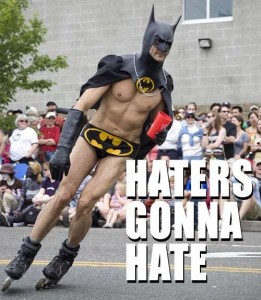 Haters gonna hate