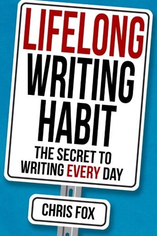 Book Review: “Lifelong Writing Habit” by Chris Fox