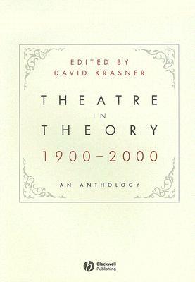 Book Review: “Theatre in Theory: 1900-2000” Edited by David Krasner