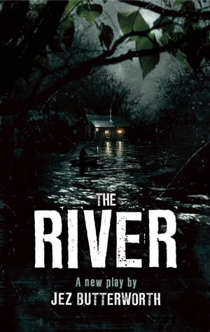 Play Review: “The River” by Jez Butterworth